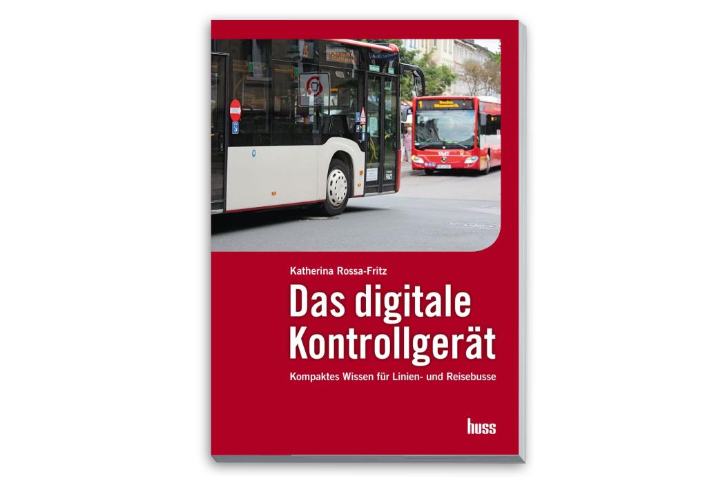 Das digitale Kontrollgerät – Kompaktes Wissen für Linien- und Reisebusse. | Foto: HUSS-VERLAG GmbH